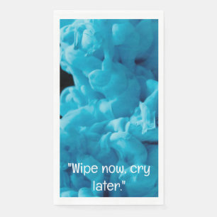 Wipe Now, Cry Later Kitchen Towel Napkin