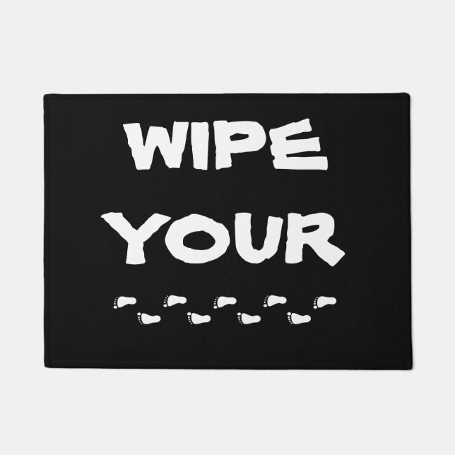 Wipe Your Feet Doormat (Front)