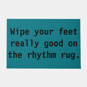 Wipe Your Feet Really Good on the Rhythm Rug