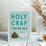 Wiping Away Another Year | Funny Birthday Card<br><div class="desc">You're HOW old? Celebrate a friend or loved one's birthday with some classic "potty" humour. Card features a smiling poop and toilet paper illustration with "holy crap, you're old" in retro lettering. Customise the inside message or leave as is; inside reads "here's to wiping away another year -- happy birthday."...</div>