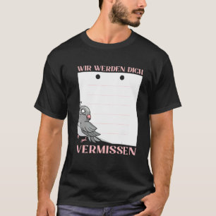 Wir Werden Dich Vermissen Friends Farewell with Si T-Shirt