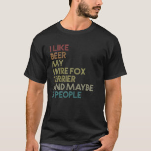 Wire Fox Terrier Dog Owner Beer Lover Funny Vintag T-Shirt
