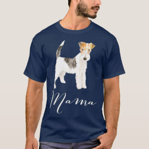 Wire Haired Fox Terrier Dog Mama Dog Mum T-Shirt