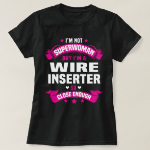 Wire Inserter T-Shirt