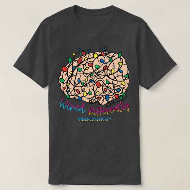 Wired Differently Neurodiversity Neurodivergence I T-Shirt (Design Front)