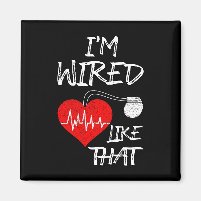 Wired Like That Pacemaker Joke Heart Disease Aware Magnet (Front)