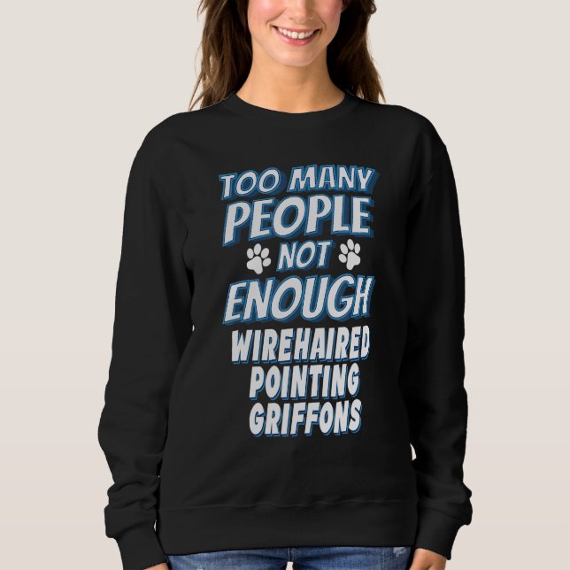 Wirehaired Pointing Griffon Breed Dog Antisocial Sweatshirt (Front)