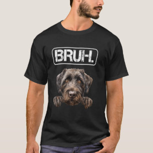 Wirehaired Pointing Griffon Bruh Funny Dog Lover T-Shirt