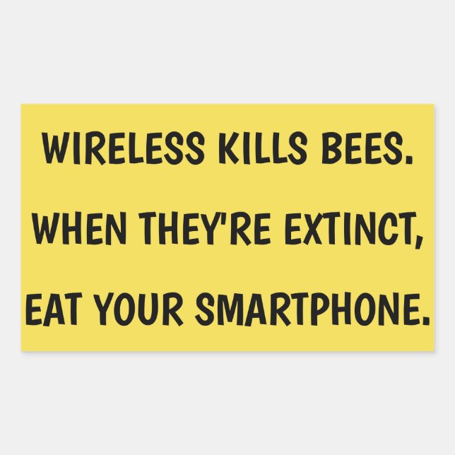 Wireless kills bees, eat your smartphone sticker (Front)