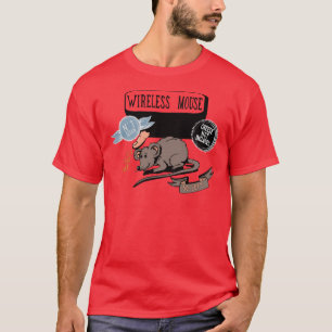 Wireless Mouse ~ Funny New Geek Gift T-Shirt