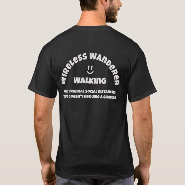 Wireless Wanderer Walking Humor Text T-Shirt (Back)