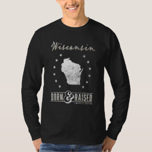 Wisconsin Born & Raised Us State Pride T-Shirt