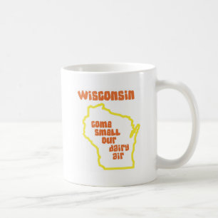 Wisconsin Come Smell Our Dairy Air Coffee Mug