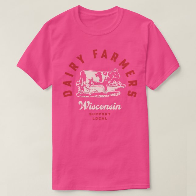 Wisconsin Dairy Farmers Milk Cows Dairy Farms T-Shirt (Design Front)