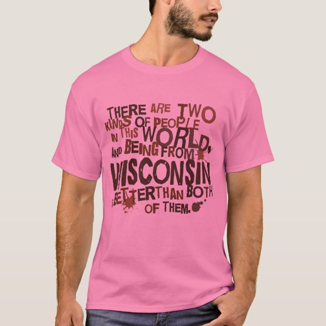 Wisconsin (Funny) Gift T-Shirt (Front)