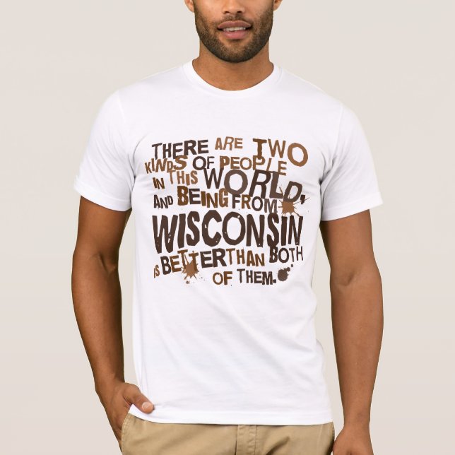 Wisconsin (Funny) Gift T-Shirt (Front)
