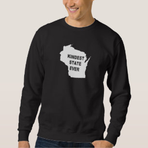 Wisconsin Kindest State Ever Travel Best Rank Al M Sweatshirt