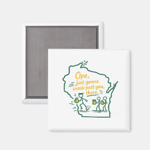 Wisconsin "Ope": Just Gonna Sneak Past Ya There In Magnet
