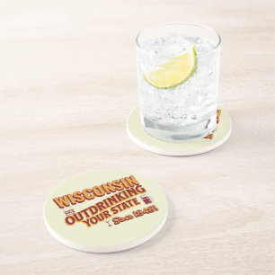 Wisconsin Outdrinking Your State Since 1848 Coaster