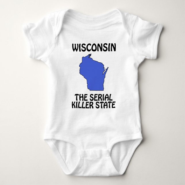 Wisconsin - The Serial Killer State Baby Bodysuit (Front)