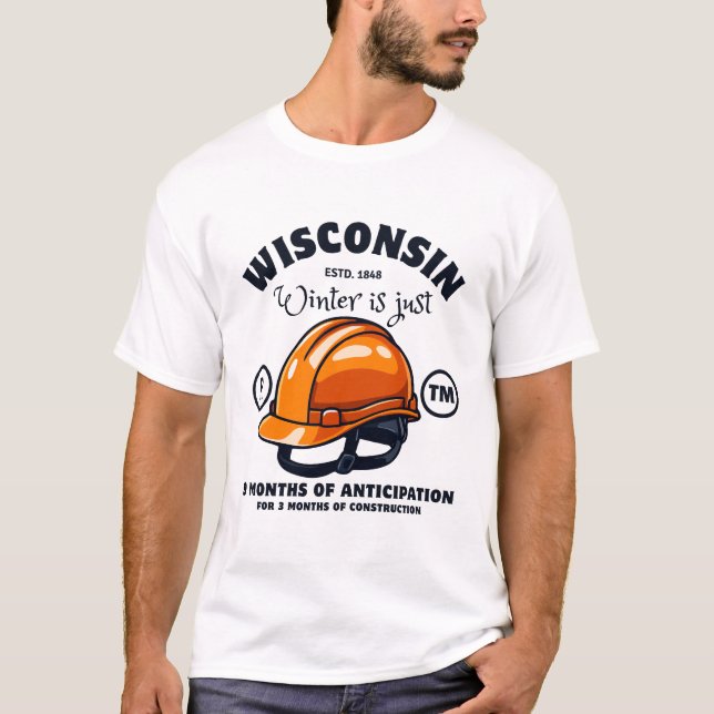 Wisconsin winter is just T-Shirt (Front)