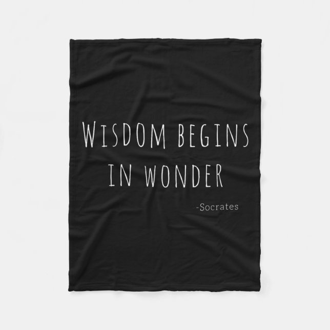 Wisdom Begins In Wonder Socrates Quote Men Women K Fleece Blanket (Front)