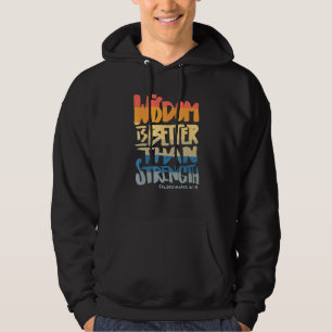Wisdom is better than Strength Bible Verse Chris Hoodie