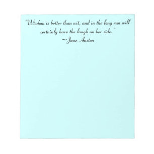 Wisdom is Better Than Wit Jane Austen Quote Notepad