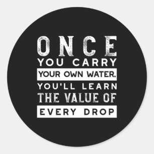 Wisdom Quote Design - Value of Every Drop Classic Round Sticker