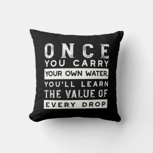 Wisdom Quote Design - Value of Every Drop Cushion