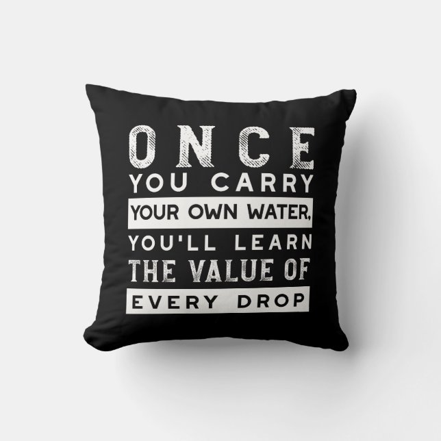 Wisdom Quote Design - Value of Every Drop Cushion (Front)
