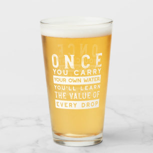 Wisdom Quote Design - Value of Every Drop Glass