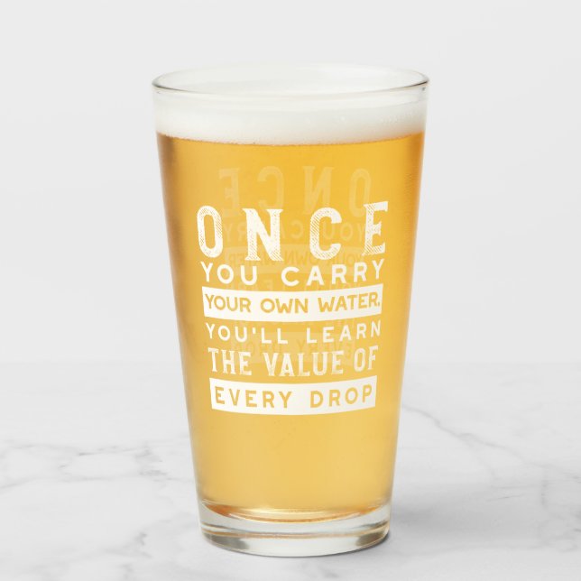 Wisdom Quote Design - Value of Every Drop Glass (Front Filled)