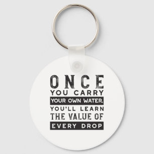 Wisdom Quote Design - Value of Every Drop Key Ring