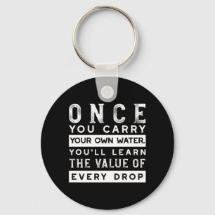 Wisdom Quote Design - Value of Every Drop Key Ring