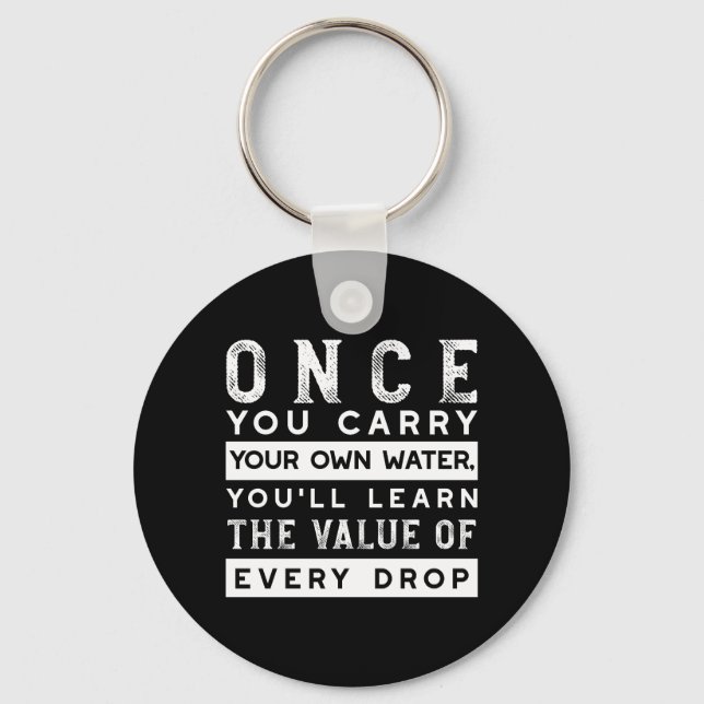 Wisdom Quote Design - Value of Every Drop Key Ring (Front)