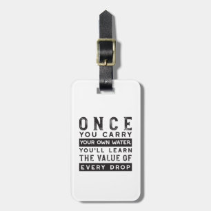 Wisdom Quote Design - Value of Every Drop Luggage Tag