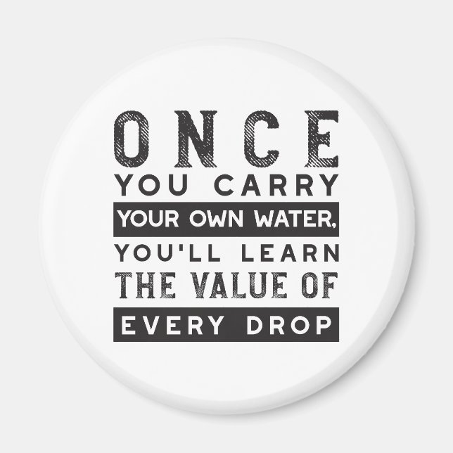 Wisdom Quote Design - Value of Every Drop Magnet (Front)