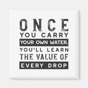 Wisdom Quote Design - Value of Every Drop Magnet