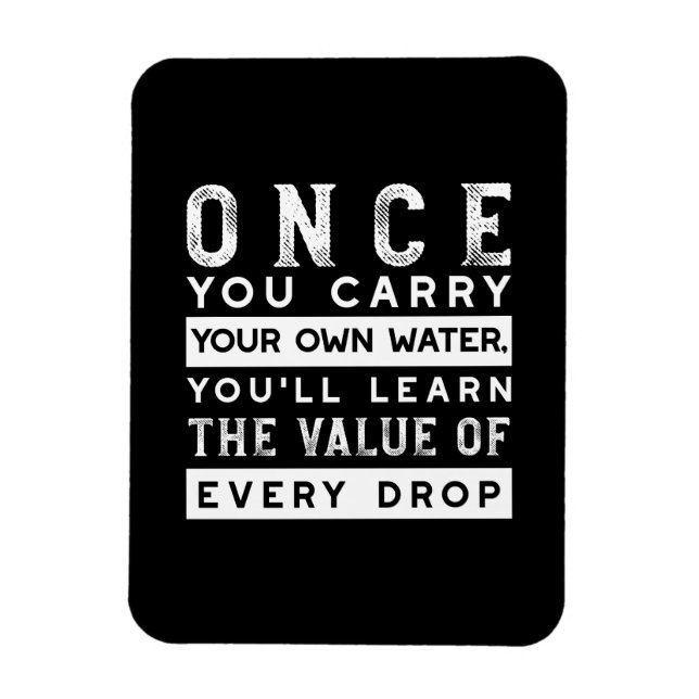 Wisdom Quote Design - Value of Every Drop Magnet (Vertical)