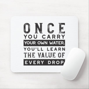 Wisdom Quote Design - Value of Every Drop Mouse Mat