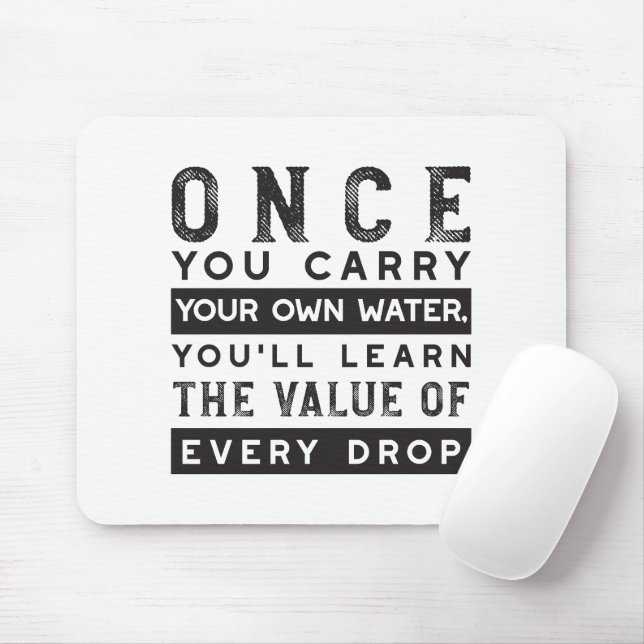 Wisdom Quote Design - Value of Every Drop Mouse Mat (With Mouse)