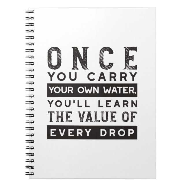 Wisdom Quote Design - Value of Every Drop Notebook (Front)