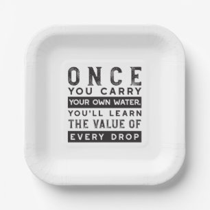 Wisdom Quote Design - Value of Every Drop Paper Plate