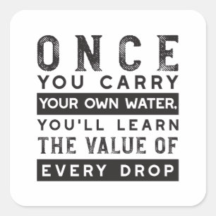 Wisdom Quote Design - Value of Every Drop Square Sticker