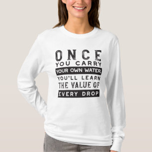 Wisdom Quote Design - Value of Every Drop T-Shirt