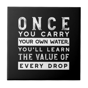 Wisdom Quote Design - Value of Every Drop Tile