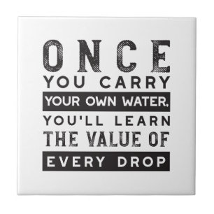 Wisdom Quote Design - Value of Every Drop Tile