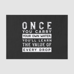 Wisdom Quote Design - Value of Every Drop Tissue Paper