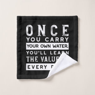 Wisdom Quote Design - Value of Every Drop Wash Cloth